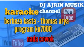 BERBEZA KASTA _ THOMAS ARYA [ KARAOKE ] PROGRAM KN7000 _ NADA COWOK ( HD VERSION )