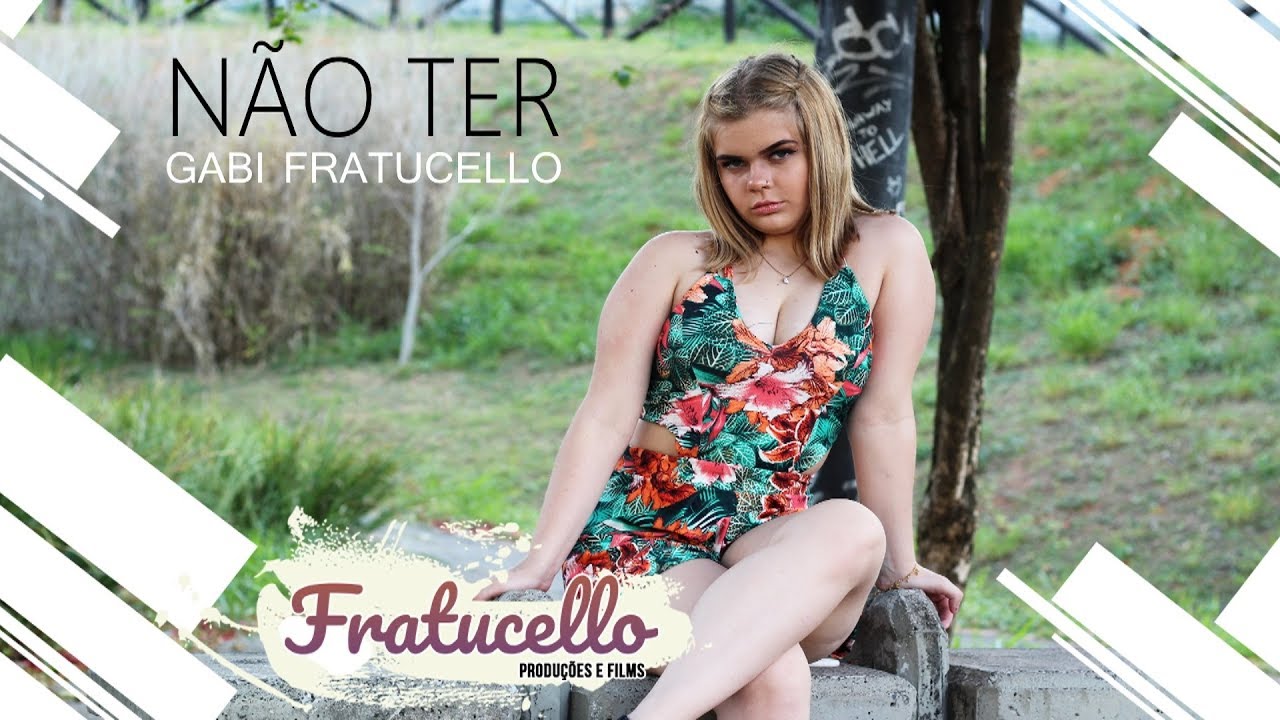 Gabi Fratucello - Não Ter (FRATUCELLO)