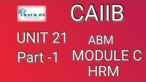 HRD| Development of Human Resources |Training & Development | Unit 21| Module C | ABM caiib | Part 1