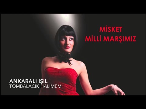 Ankaralı Işıl - Tombalacık Halimem