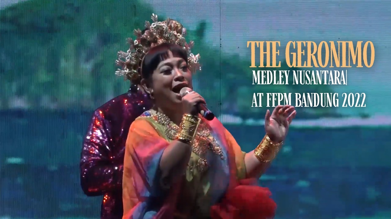 [The Geronimo - Medley Nusantara] | at FFPM BANDUNG | 2022