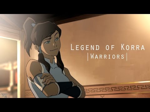 NEW Warriors Legend Of Korra AMV Updated Effects Version