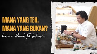 Jangan Kaget, Kalau Minum Teh Ternyata Bukan Teh! Simak Penjelasan dari Ahli Teh Artisan Indonesia