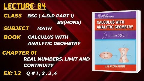 Lecture 4|| Chapter 1|| Real numbers, limit and continuity|| Ex 1.2||Q 1,2,3,4 ||Calculus