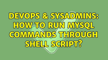 DevOps & SysAdmins: How to run mysql commands through shell script? (3 Solutions!!)