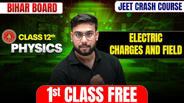 𝐁𝐢𝐡𝐚𝐫 𝐁𝐨𝐚𝐫𝐝 𝐂𝐥𝐚𝐬𝐬 𝟏𝟐 𝐏𝐡𝐲𝐬𝐢𝐜𝐬 𝐉𝐄𝐄𝐓 𝐂𝐫𝐚𝐬𝐡 𝐂𝐨𝐮𝐫𝐬𝐞 𝐒𝐭𝐚𝐫𝐭𝐞𝐝! | 𝐄𝐥𝐞𝐜𝐭𝐫𝐢𝐜 𝐂𝐡𝐚𝐫𝐠𝐞𝐬 & 𝐅𝐢𝐞𝐥𝐝 𝐅𝐮𝐥𝐥 𝐂𝐨𝐧𝐜𝐞𝐩𝐭