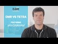 DMR Vs TETRA DMR Vs TETRA