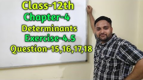 Class-12th Maths || Chapter-4 || Determinants || Exercise-4.5 ||Question-15,16,17,18 | Solns | Ncert
