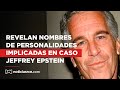 Revelan documentos con nombres de personalidades del mundo implicadas en caso Jeffrey Epstein