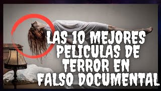 Las 10 Mejores Películas de Terror en FALSO DOCUMENTAL