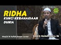RIDHA, KUNCI KEBAHAGIAAN HIDUP DI DUNIA | Ustadz Dr. Musthafa Umar, Lc. MA | 14/12/2019