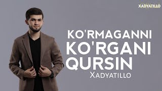 Xadyatillo - Ko'rmaganni ko'rgani qursin / Cover 2024