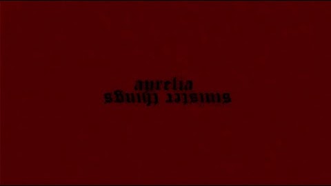 Aurelia - Sinister Things (Official Lyric Video)