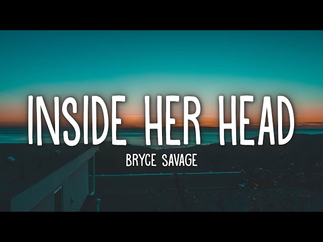 Bryce Savage - Inside Her Head (Lyrics) class=