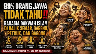 Revealed! The Tawhid Meaning of Semar, Gareng, Petruk, and Bagong | Wali Songo