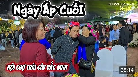 RỘN RÀNG HỘI CHỢ TRÁI CÂY BĂC NINH NGÀY ÁP CUỐI I NÚI ĐỒI LỤC NGẠN