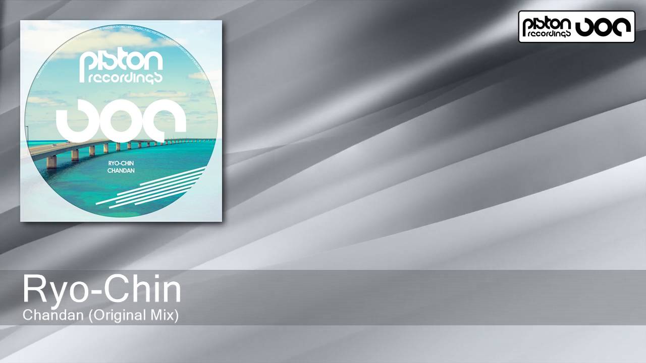 Watch Ryo-Chin - Chandan - Original Mix (Piston Recordings) on YouTube Watch Ryo-Chin - Chandan - Original Mix (Piston Recordings) on YouTube