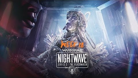 THE GLASSMAKER (Nightwave Series 3): Weekly Acts & Cred Offerings - Week 18