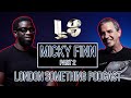 DJ MICKY FINN with Dj Ron PART 2 |  London Something Podcast