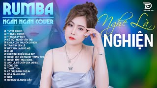 TUYỆT DUYÊN, THƯƠNG LY BIỆT, THẤM THÍA NGÂN NGÂN COVER - Album Rumba Nhạc Trẻ Đặc Biệt Hay Nhất 2024