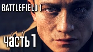 Прохождение BATTLEFIELD 1— Часть 1: ВОЕННЫЕ ИСТОРИИ Прохождение BATTLEFIELD 1— Часть 1: ВОЕННЫЕ ИСТОРИИ