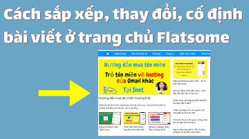 Cách sắp xếp đưa bài viết vào trang chủ giao diện Flatsome, thay đổi, cố định bài viết Flatsome