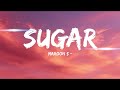 Maroon 5 Sugar Lyrics Maroon 5 Sugar Lyrics