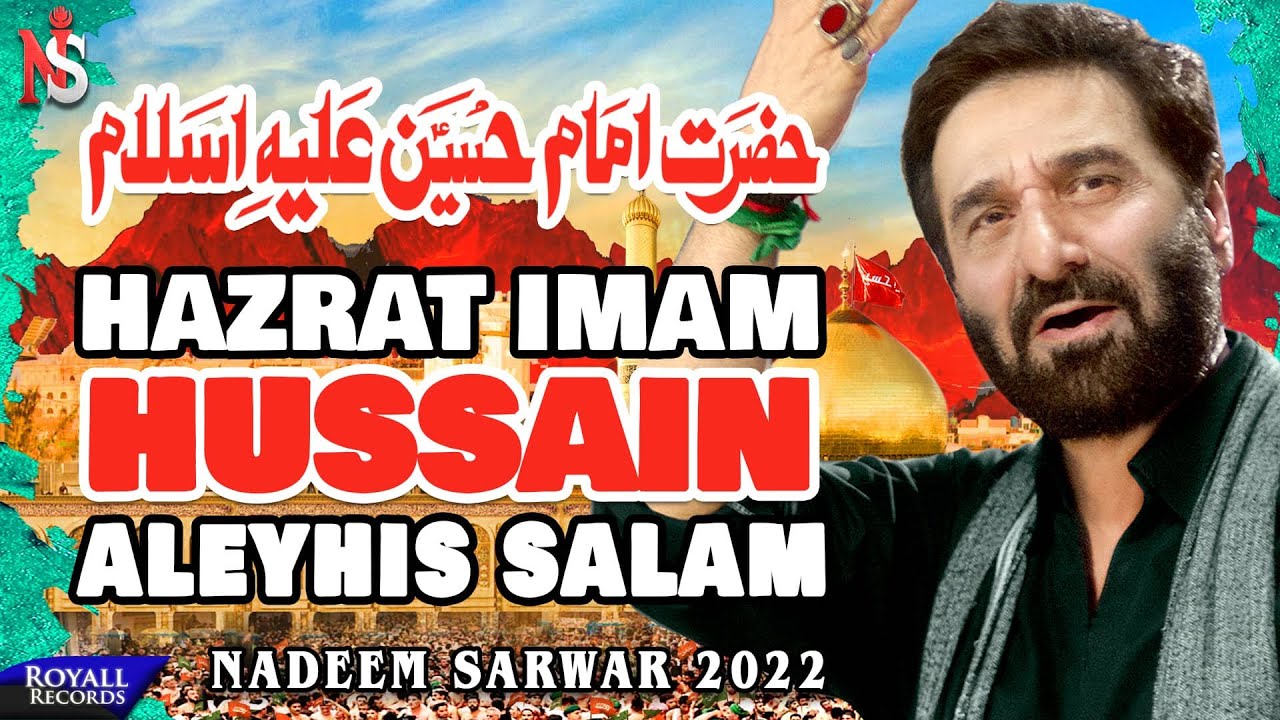 Hazrat Imam Hussain AS  Nadeem Sarwar  2022  1444