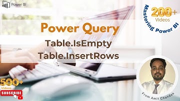 Power BI Beginners 205: Power Query Table.IsEmpty, Table.InsertRows