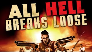 Watch All Hell Breaks Loose Trailer