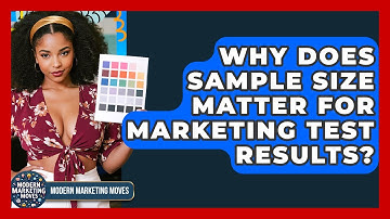 Why Does Sample Size Matter For Marketing Test Results? - Modern Marketing Moves