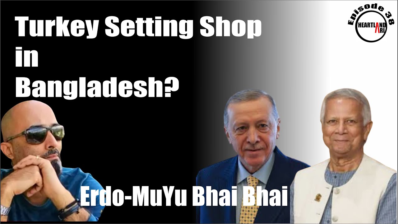 Turkey in Bangladesh | Arms Sale or Islamism? | Heartland Updates | Arindam Mukherjee
