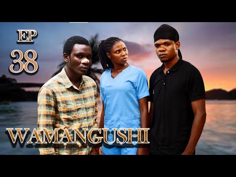 WAMANGUSHI  EPISODE 38