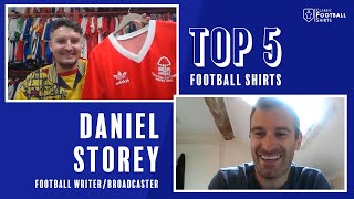 Daniel Storey: TOP 5 Football Shirts - Classic Football Shirts