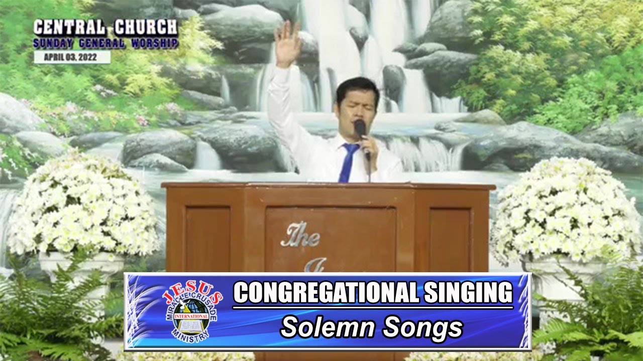 JMCIM | Congregational Singing | Solemn Songs | April 3, 2022