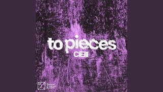 To Pieces - CIElll