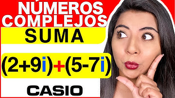 SUMA DE NÚMEROS COMPLEJOS (FORMA BINÓMICA) - CASIO Classwiz 991EX