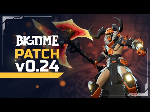 Big Time: Patch v0.24 Trailer
