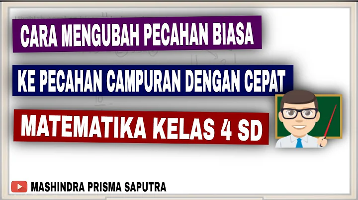 Cara Mengubah Pecahan Biasa ke Pecahan Campuran dengan Cepat - Matematika Kelas 4 SD