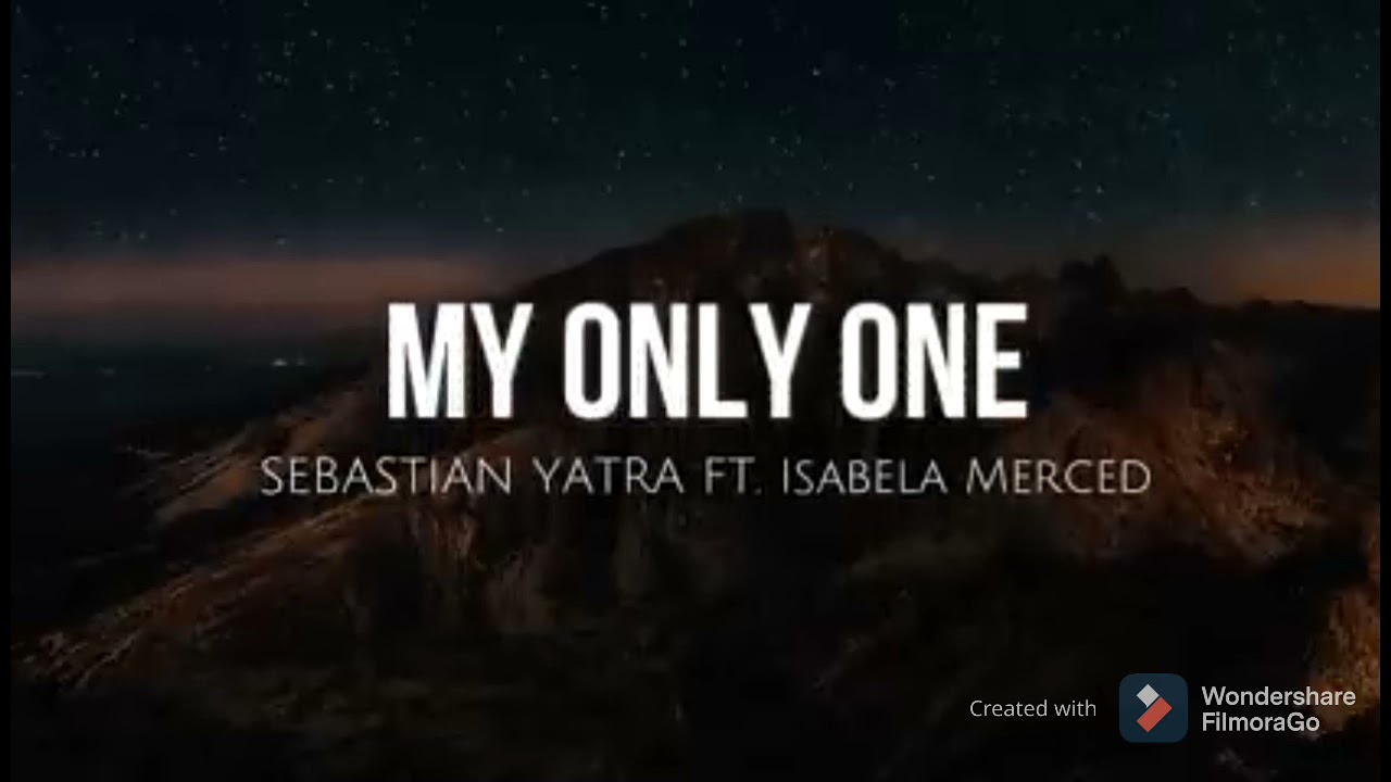 My only one (lyrics )- Sebastian yatra feat Isebela Moner