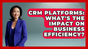CRM Platforms: What