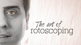 The Art Of Rotoscoping