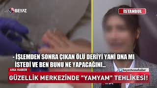 Güzellik merkezinde 'yamyam' tehlikesi Resimi