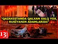 "Qazaxıstandakı ixtişaşları Rusiyanın hazırladığı və idarə etdiyi adamlar edir"- Sərdar Cəlaloğlu