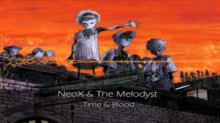 Neox & The Melodyst - Time & Blood
