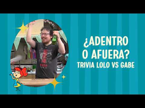 Adentro o Afuera? Trivia con Lolo vs Gabe