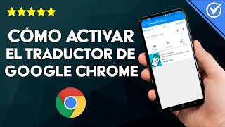 ¿Cómo Activar tu Traductor de Google Chrome en Android? - Traduce Fácil