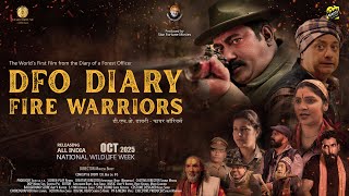 Dfo Diary Fire Warriors Official Trailer Mahesh Bhatt T.r. Biju Lal Ifs