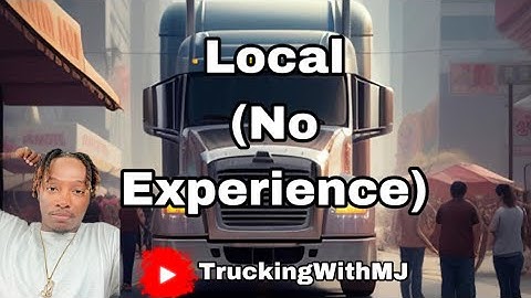How To Get A Local CDL Job (No Experience)