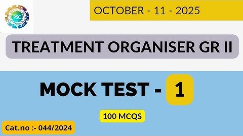 Kerala PSC Treatment Organizer Grade II Mock Test 2025 | 100 MCQs | Cat.No: 044/2024